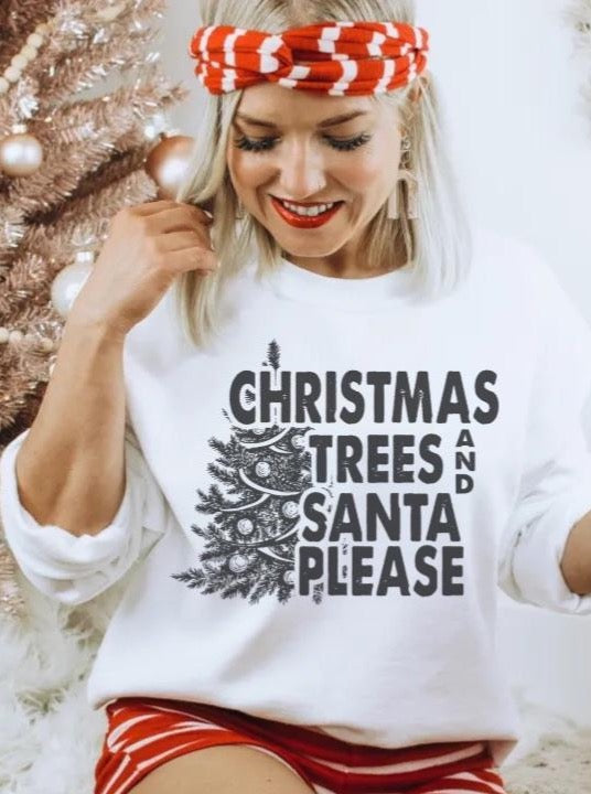 Christmas Trees and Santa Please Unisex white Sweatshirt 