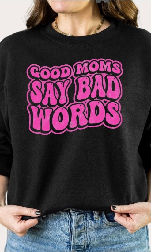 Good Moms Say Bad Words Unisex Sweatshirt