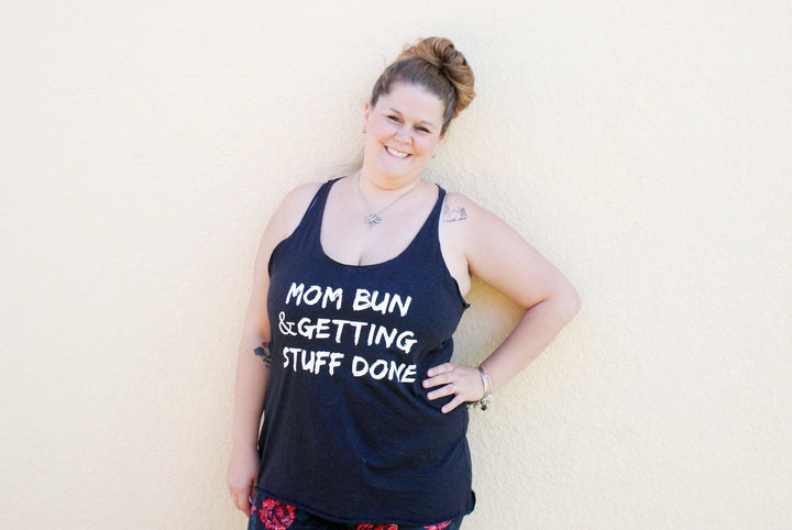 Mom Bun & Getting Stuff Done Tank Top - Mattie and Mase