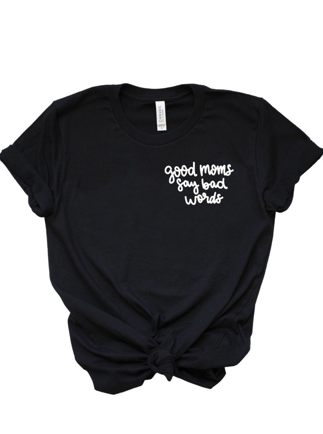 Good Moms Say Bad Words™ Tee Small Design