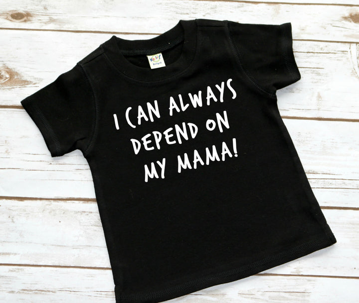 I Can Always Depend On My Mama Tee - Mattie and Mase