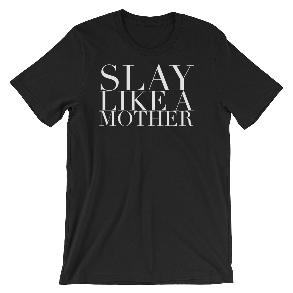 Slay Like A Mother Tee - Mattie and Mase