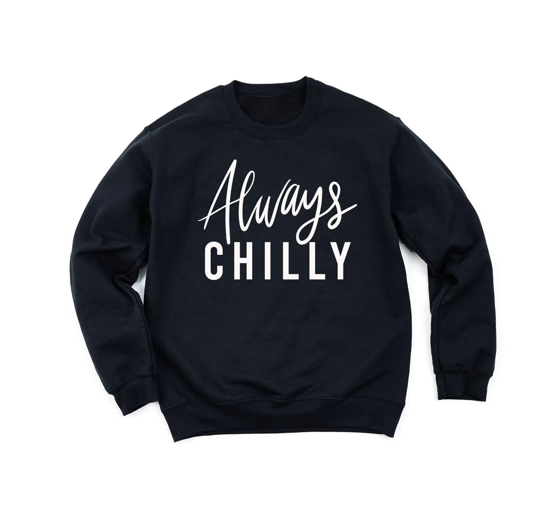 Always Chilly Unisex Sweatshirt