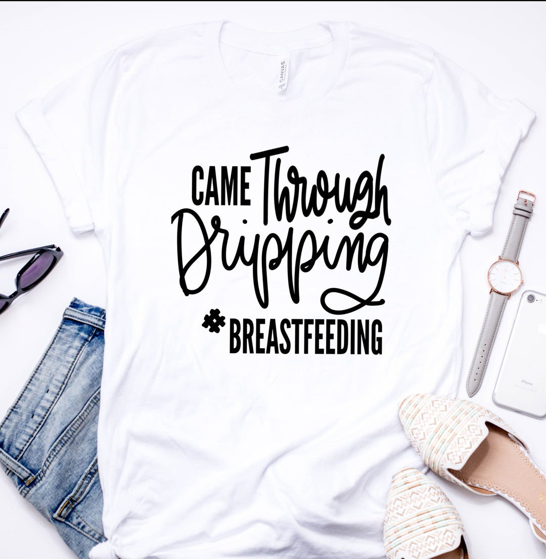 Breastfeeding Came Through Dripping Unisex tee - Mattie and Mase