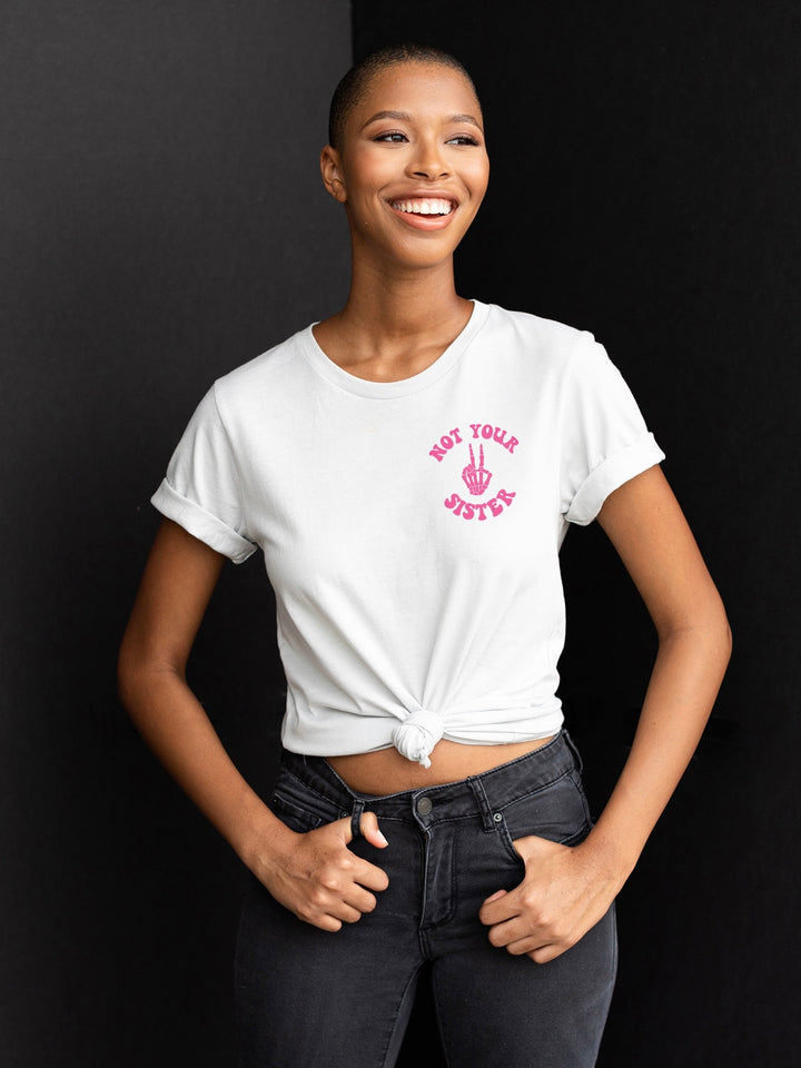 Not Your Sister Unisex Tee