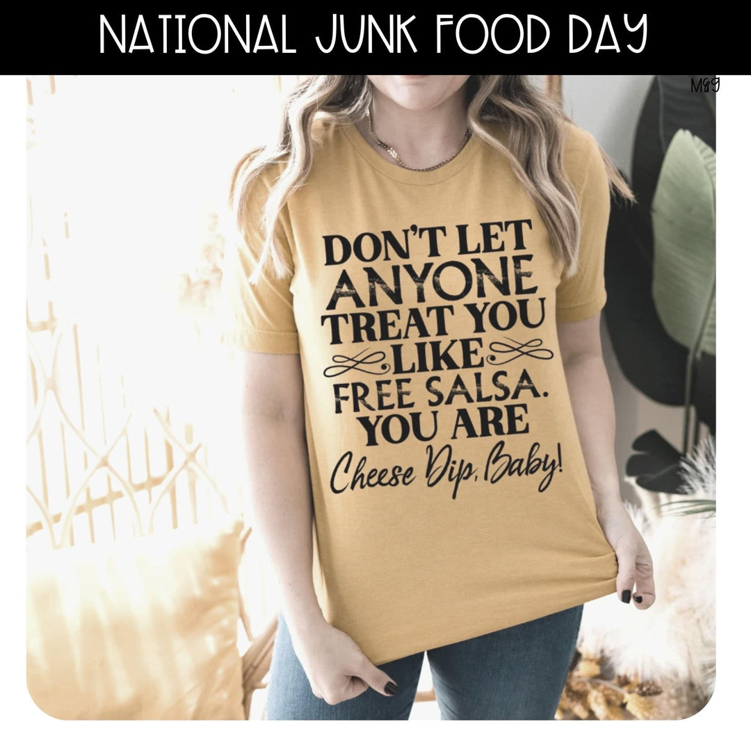 You are Cheese Dip Unisex Tee