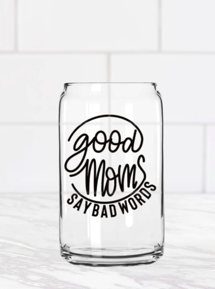 Good Moms Say Bad Words Glass Tumbler