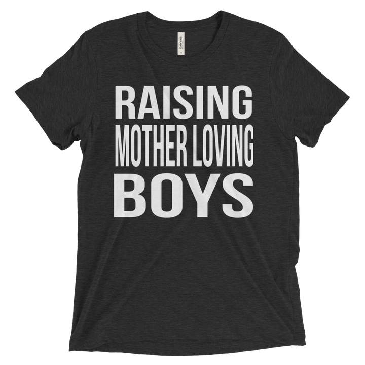Charcoal Black Triblend Raising Mother loving boys tee buy from Mattie2mase.com