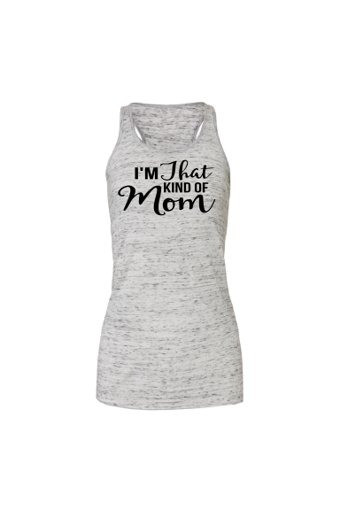 I'm That kind of Mom bella Canvas Flowy Racerback tank top. Purchase from Mattie2mase.com